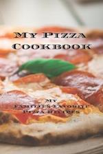 My Pizza Cookbook - My Families Favorite Pizza Recipes