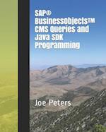 SAP(R) BusinessObjects(TM) CMS Queries and Java SDK Programming