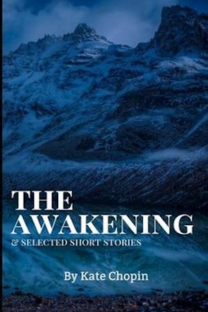 The Awakening, and Selected Short Stories