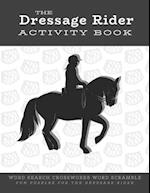 The Dressage Rider Activity Book