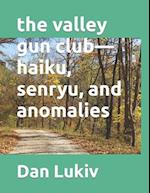 The valley gun club-haiku, senryu, and anomalies