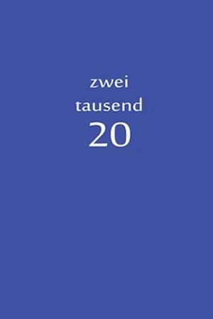 zweitausend 20