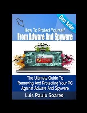 How to protect yourself from adware and spyware