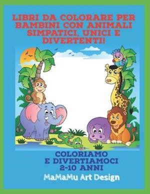 Libri da colorare per bambini con animali simpatici, unici e divertenti!