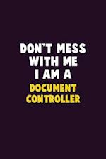 Don't Mess With Me, I Am A Document Controller