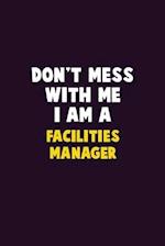 Don't Mess With Me, I Am A Facilities Manager