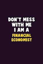Don't Mess With Me, I Am A Financial economist