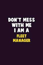 Don't Mess With Me, I Am A Fleet Manager