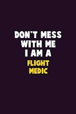 Don't Mess With Me, I Am A Flight Medic