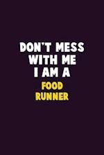 Don't Mess With Me, I Am A Food Runner