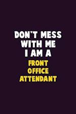 Don't Mess With Me, I Am A Front Office Attendant