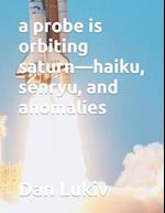 A probe is orbiting saturn-haiku, senryu, and anomalies