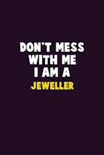 Don't Mess With Me, I Am A Jeweller