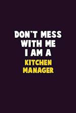 Don't Mess With Me, I Am A Kitchen Manager