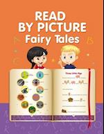 Read by Picture. Fairy Tales: Learn to read 