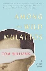 Among the Wild Mulattos and Other Tales