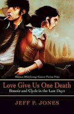 Love Give Us One Death