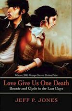 Love Give Us One Death