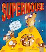 Supermouse and the Big Cheese Robbery