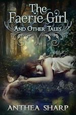The Faerie Girl and Other Tales 