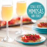 Small Bites, Mimosas and More!