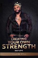 Creating Your Own Strength