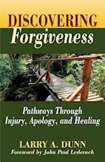 Discovering Forgiveness: Pathways Through Injury, Apology, and Healing 