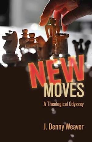 New Moves: A Theological Odyssey