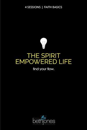 Faith Basics on the Spirit Empowered Life