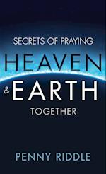 Secrets of Praying Heaven and Earth Together