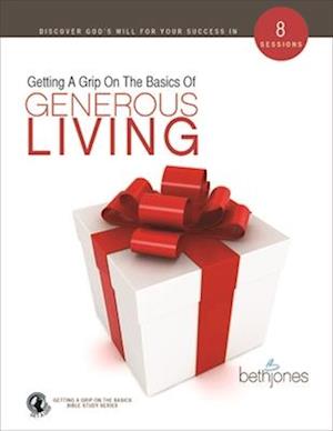 Getting a Grip on the Basics of Generous Living