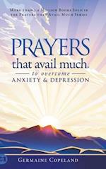 Prayers that Avail Much to Overcome Anxiety and Depression 