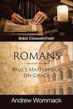 Romans: Paul's Masterpiece on Grace: Bible Commentary 
