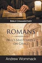 Romans: Paul's Masterpiece on Grace: Bible Commentary 