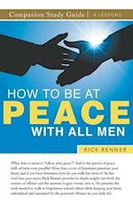 How To Be at Peace With All Men Study Guide 