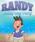 Randy's Rainy Day Party