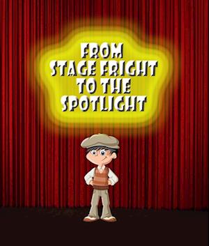 From Stage Fright to the Spotlight