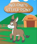 No One's Little Pony