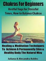 Chakras For Beginners: Restful Yoga For Stressful Times - How To Balance Chakras