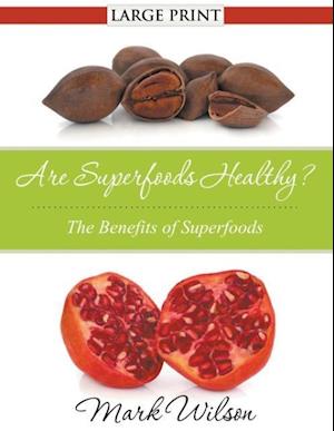 Are Superfoods Healthy? (Large Print)