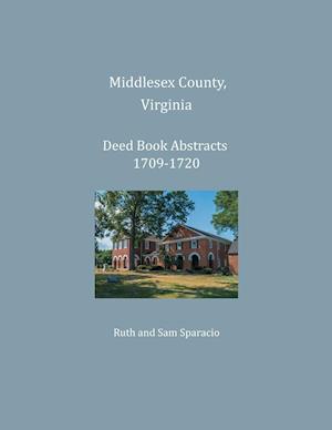 Middlesex County, Virginia Deed Book Abstracts 1709-1720