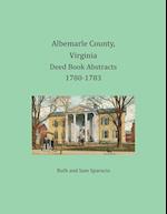 Albemarle County, Virginia Deed Book Abstracts 1780-1783