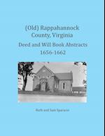 (Old) Rappahannock County, Virginia Deed and Will Book Abstracts 1656-1662