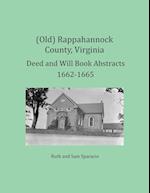 (Old) Rappahannock County, Virginia Deed and Will Book Abstracts 1662-1665