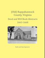 (Old) Rappahannock County, Virginia Deed and Will Book Abstracts 1663-1668