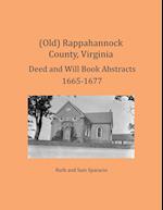 (Old) Rappahannock County, Virginia Deed and Will Book Abstracts 1665-1677