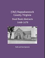 (Old) Rappahannock County, Virginia Deed Book Abstracts 1668-1670
