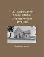 (Old) Rappahannock County, Virginia Deed Book Abstracts 1670-1672