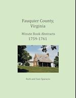 Fauquier County, Virginia Minute Book Abstracts 1759-1761