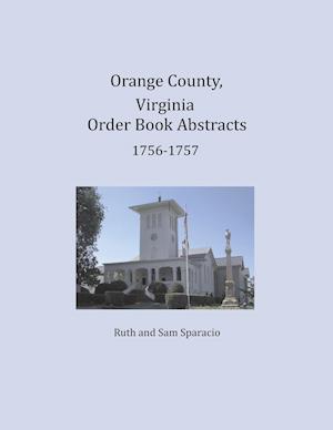 Orange County, Virginia Order Book Abstracts 1756-1757